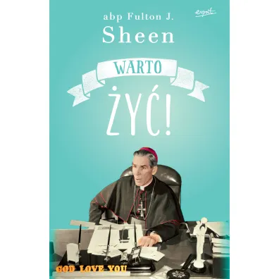 Warto �y�! - Fulton J. Sheen