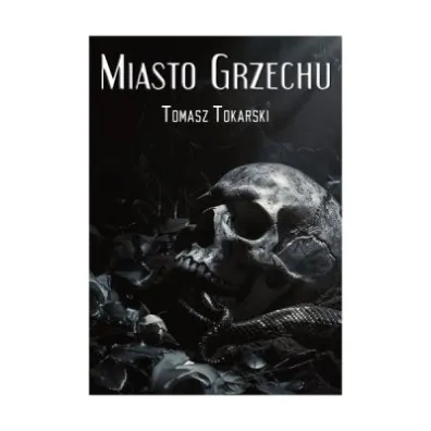 Miasto Grzechu - Tomasz Tokarski