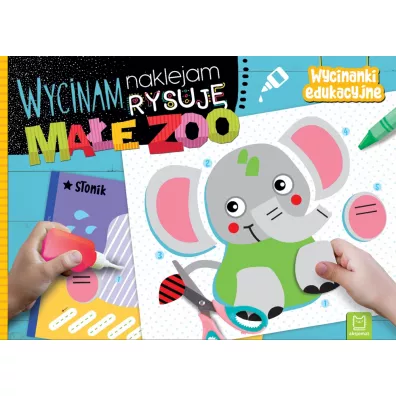 Ma�e zoo. Wycinam, naklejam, rysuj�. Wycinanki edukacyjne