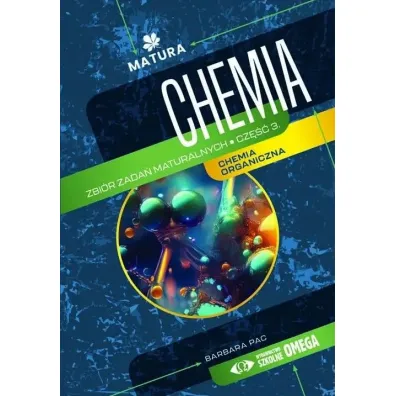 Matura 2024/2025. Chemia. Zbi�r zada� maturalnych. Cz�� 3 - Barbara Pac