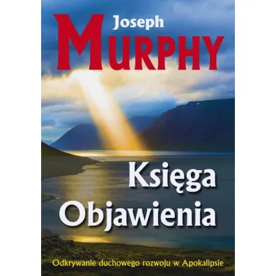Ksi�ga Objawienia - Joseph Murphy