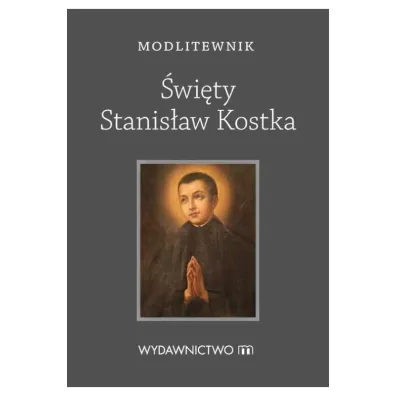 Modlitewnik �wi�ty Stanis�aw Kostka