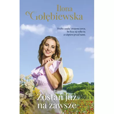 Zosta� ju� na zawsze - Ilona Go��biewska