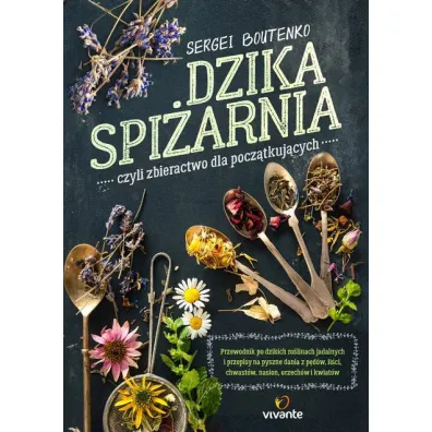Dzika spi�arnia, czyli zbieractwo dla pocz�tkuj�cych - Sergei Boutenko
