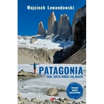 Patagonia. Tam, gdzie rodzi si� wiatr - Wojciech Lewandowski
