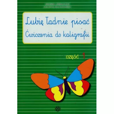 Lubi� �adnie pisa�. �wiczenia do kaligrafii. Cz�� 1 - Agnieszka Czerkas-Polit, Katarzyna Sirak-Stopi�ska