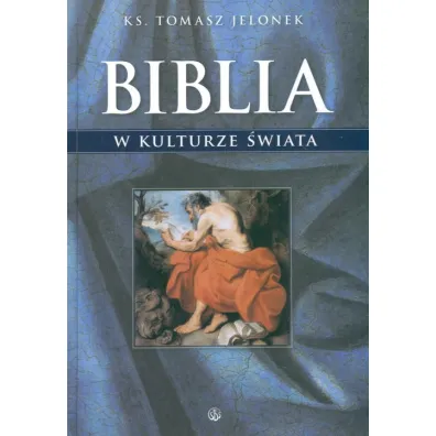 Biblia w kulturze �wiata - Tomasz Jelonek