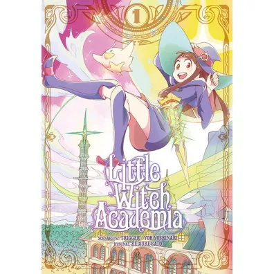 Little Witch Academia. Tom 1 - Trigger, Yoh Yoshinari, Keisuke Sato