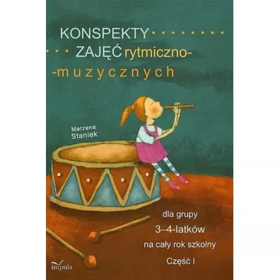 Konspekty zaj�� rytmiczno-muzycznych dla grupy 3-4-latk�w na ca�y rok szkolny. Cz�� 1 - Marzena Staniek