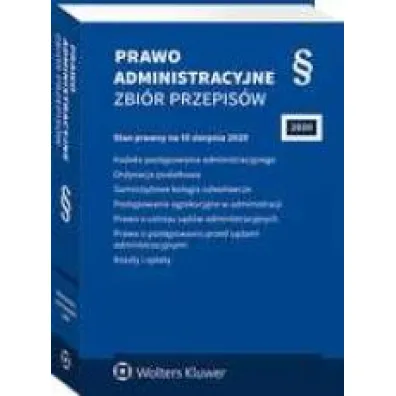 Prawo administracyjne. Zbi�r przepis�w (/2020). Stan prawny na 10 sierpnia 2020 r.
