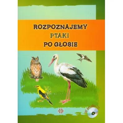 Rozpoznajemy ptaki po g�osie + CD