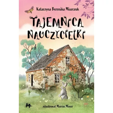 Tajemnica nauczycielki. Klub Kwiatu Paproci. Tom 4 - Katarzyna Berenika Miszczuk