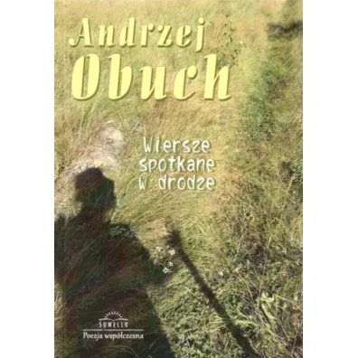 Wiersze spotkane w drodze - Andrzej  Obuch
