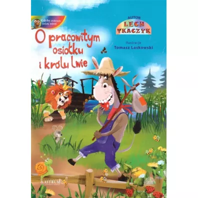 O pracowitym osio�ku i kr�lu lwie + CD - Lech Tkaczyk