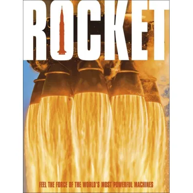 Rocket. Feel the Force of the World`s Most Powerful Machines