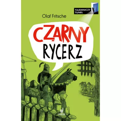 Czarny Rycerz. Tajemniczy tunel - Olaf Fritsche