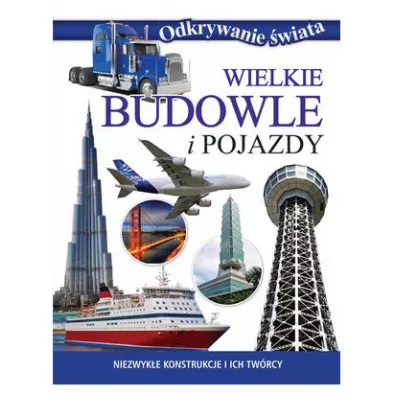 Odkrywanie �wiata. Wielkie budowle i pojazdy