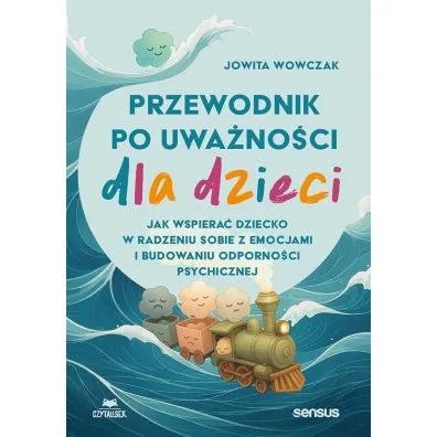 Przewodnik po uwa�no�ci dla dzieci - Jowita  Wowczak