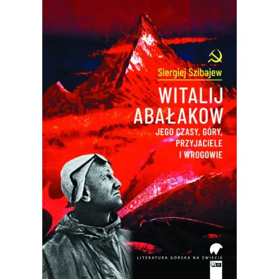 Witalij Aba�akow. Jego czasy, g�ry, przyjaciele i wrogowie - Szibajew Siergiej