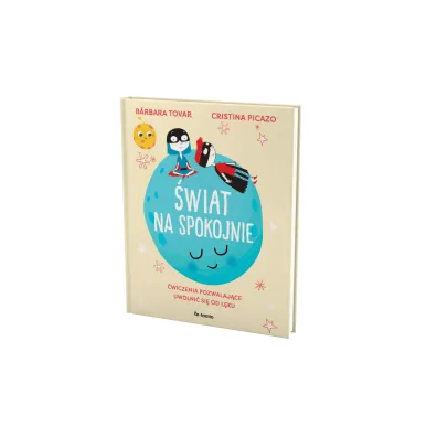 �wiat na spokojnie. �wiczenia pozwalaj�ce uwolni� si� od l�ku