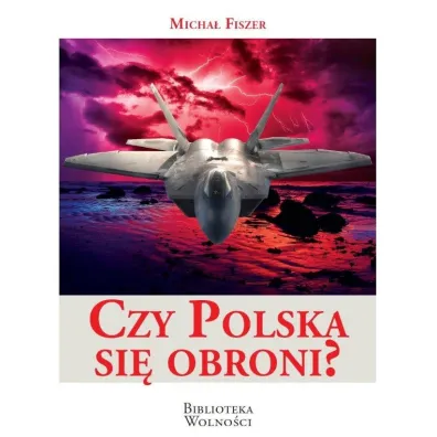 Czy Polska si� obroni? - Micha� Fiszer