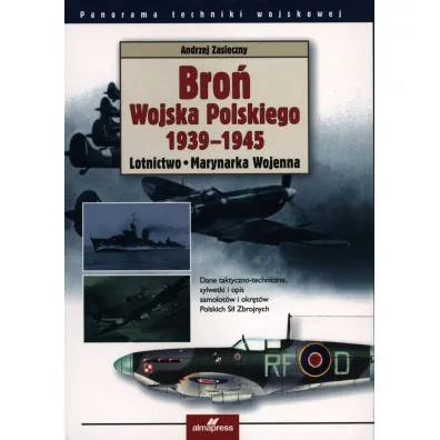 Bro� Wojska Polskiego 1939-1945. Lotnictwo. Marynarka Wojenna - Andrzej Zasieczny
