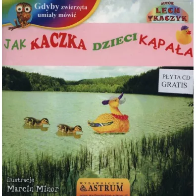 Jak kaczka dzieci k�pa�a +CD - Lech Tkaczyk