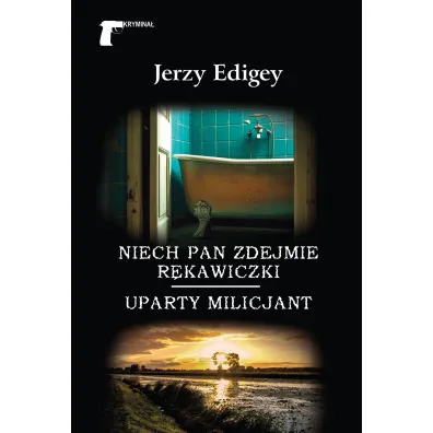 Niech pan zdejmie r�kawiczki / Uparty milicjant - Jerzy Edigey