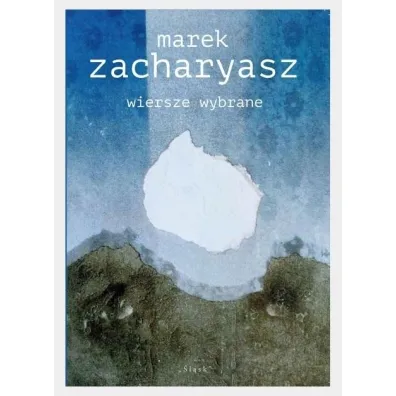 Wiersze wybrane - Marek Zacharyasz