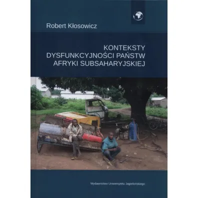 Konteksty dysfunkcyjno�ci pa�stw Afryki Subsaharyskiej - Robert K�osowicz