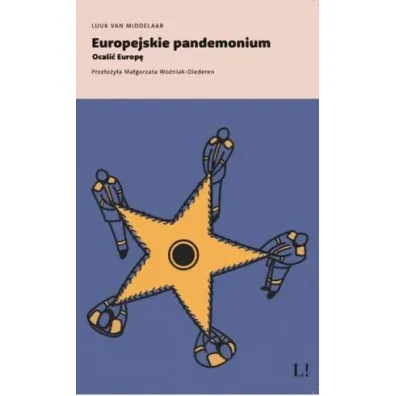 Europejskie pandemonium. Ocali� Europ� - Luuk van Middelaar