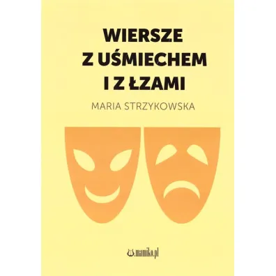 Wiersze z u�miechem i z �zami - Maria Strzykowska