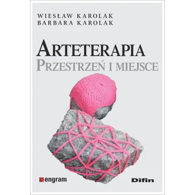 Arteterapia. Przestrze� i miejsce - Wies�aw Karolak, Barbara Karolak
