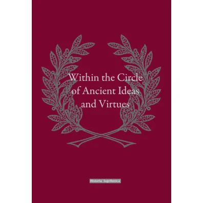 Within the Circle of Ancient Ideas and Virtues