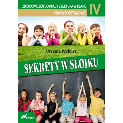 Sekrety w s�oiku. Zbi�r �wicze� do pracy z lektur� w klasie IV szko�y podstawowej - Urszula Wykurz