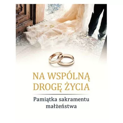 Na wsp�ln� drog� �ycia pami�tka sakramentu ma��e�stwa