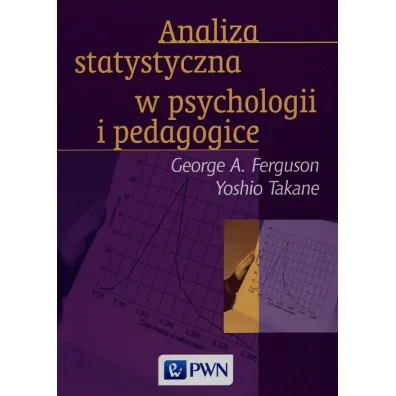 Analiza statystyczna w psychologii i pedagogice - George A. Ferguson, Yoshio Takane