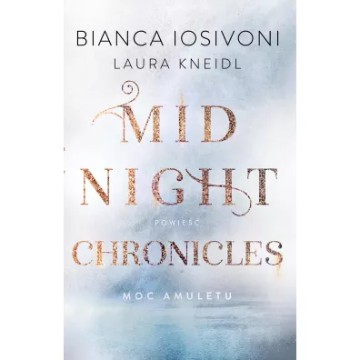 Moc amuletu. Midnight Chronicles. Tom 1 - Bianca Iosivoni, Laura Kneidl