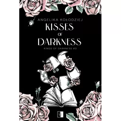 Kisses of Darkness. Kings of Darkness. Tom 3 - Angelika Ko�odziej