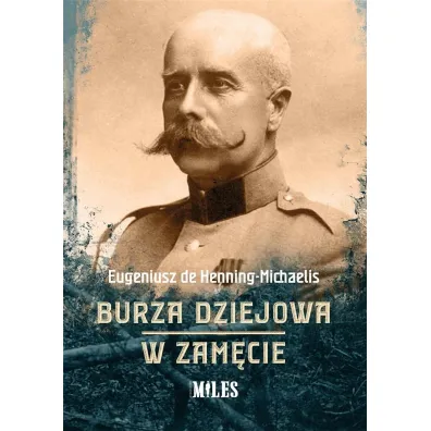 Burza dziejowa. W zam�cie - Eugeniusz  De Henning-Michaelis