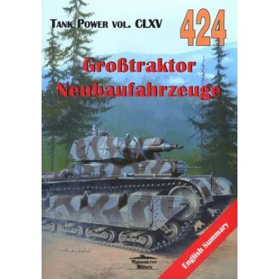 Grosstraktor Neubaufahrzeuge. Tank Power vol. CLXV 424 - Janusz Lewoch