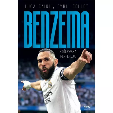 Karim Benzema. Kr�lewska perfekcja - Luca Caioli, Cyril Collot