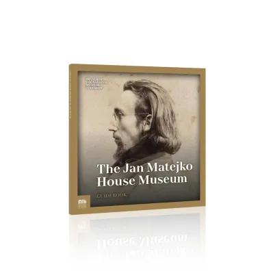 The Jan Matejko House Museum Guidebook - Marta K�ak-Ambro�kiewicz