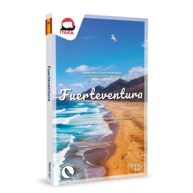 Fuerteventura. Kraina surfer�w, wielbicieli przestrzeni i �wi�tego spokoju