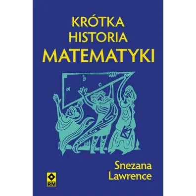 Kr�tka historia matematyki - Snezana Lawrance