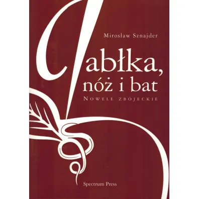 Jab�ka, n� i bat. Nowele zb�jeckie - Miros�aw Sznajder