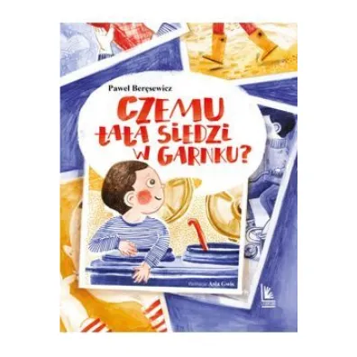 Czemu tata siedzi w garnku? - Pawe� Ber�sewicz