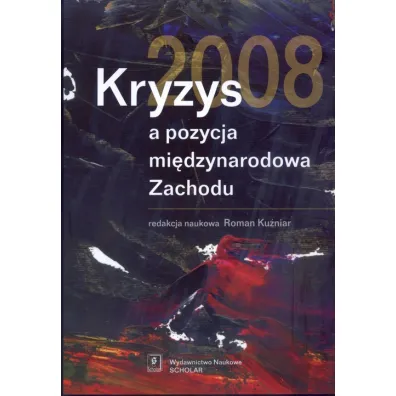 Kryzys 2008 a pozycja mi�dzynarodowa Zachodu