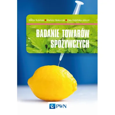 Badanie towar�w spo�ywczych - Wiktor Kubi�ski, Ewa Kubi�ska-Jabco�, Mariusz Niekurzak