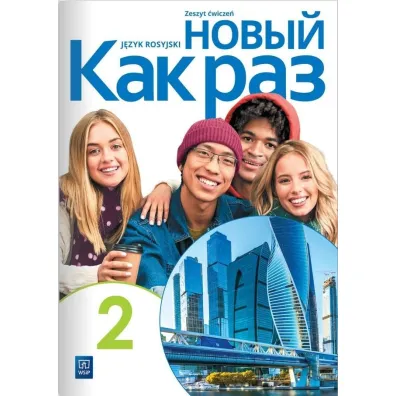 Nowyj Kak raz 2. Zeszyt �wicze� do j�zyka rosyjskiego dla liceum i technikum - Olga Tatarchyk